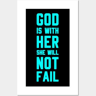 GOD IS WITH HER SHE WILL NOT FAIL Posters and Art